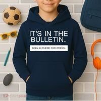 It's In The Bulletin Been In There For Weeks Kids Hoodie thumb 2