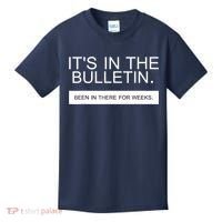 It's In The Bulletin Been In There For Weeks Kids T-Shirt thumb 0