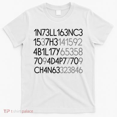 Intelligence Is The Ability To Adapt To Change T-Shirt
