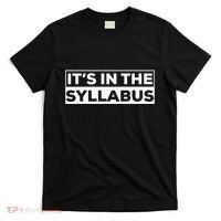 ItS In The Syllabus T-Shirt thumb 0