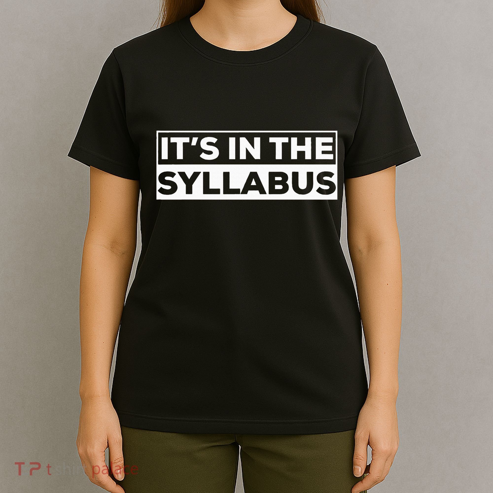 ItS In The Syllabus T-Shirt