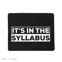 ItS In The Syllabus Mousepad thumb 0