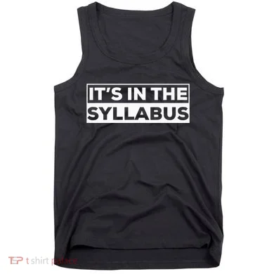 ItS In The Syllabus Tank Top