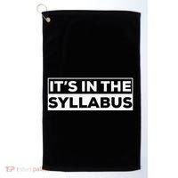 ItS In The Syllabus Golf Towel thumb 0