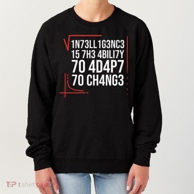 Intelligence Is The Ability To Adapt To Change Smart People Women's Sweatshirt