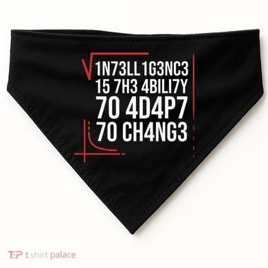 Intelligence Is The Ability To Adapt To Change Smart People USA-Made Doggie Bandana