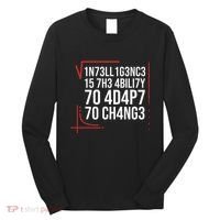 Intelligence Is The Ability To Adapt To Change Smart People Long Sleeve Shirt thumb 0