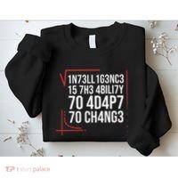 Intelligence Is The Ability To Adapt To Change Smart People Sweatshirt thumb 2