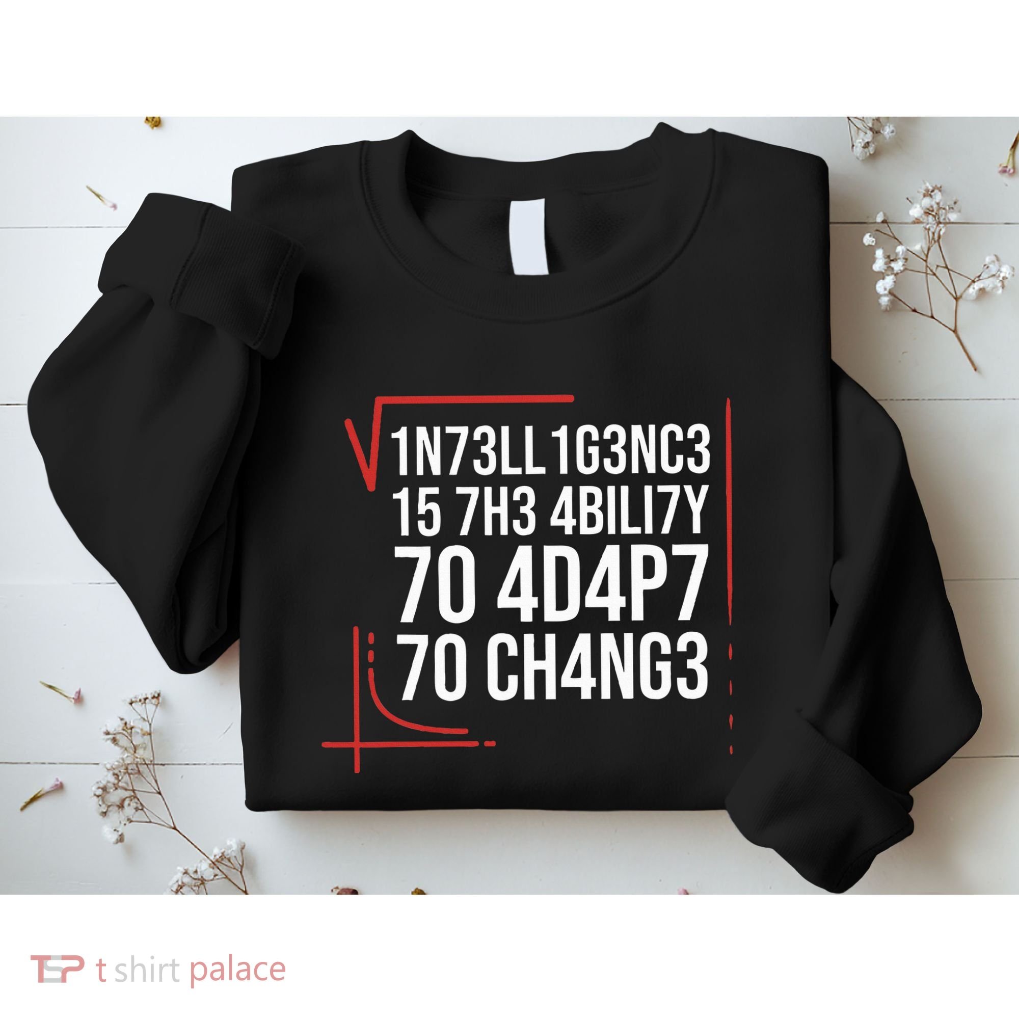 Intelligence Is The Ability To Adapt To Change Smart People Sweatshirt