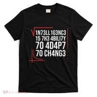 Intelligence Is The Ability To Adapt To Change Smart People T-Shirt thumb 0