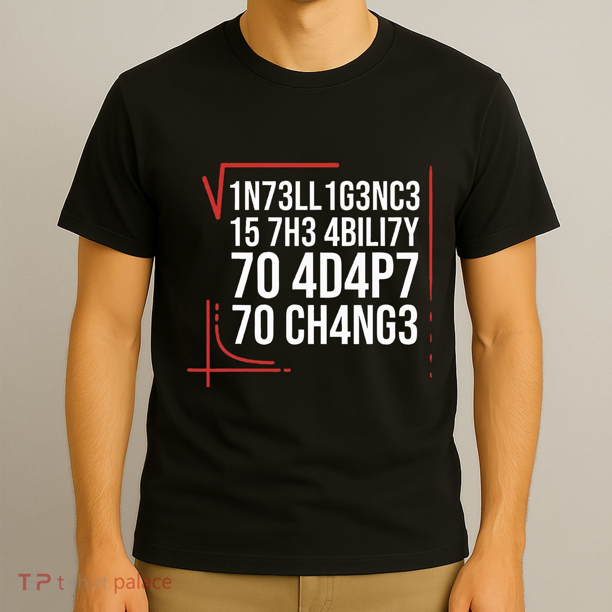 Intelligence Is The Ability To Adapt To Change Smart People T-Shirt