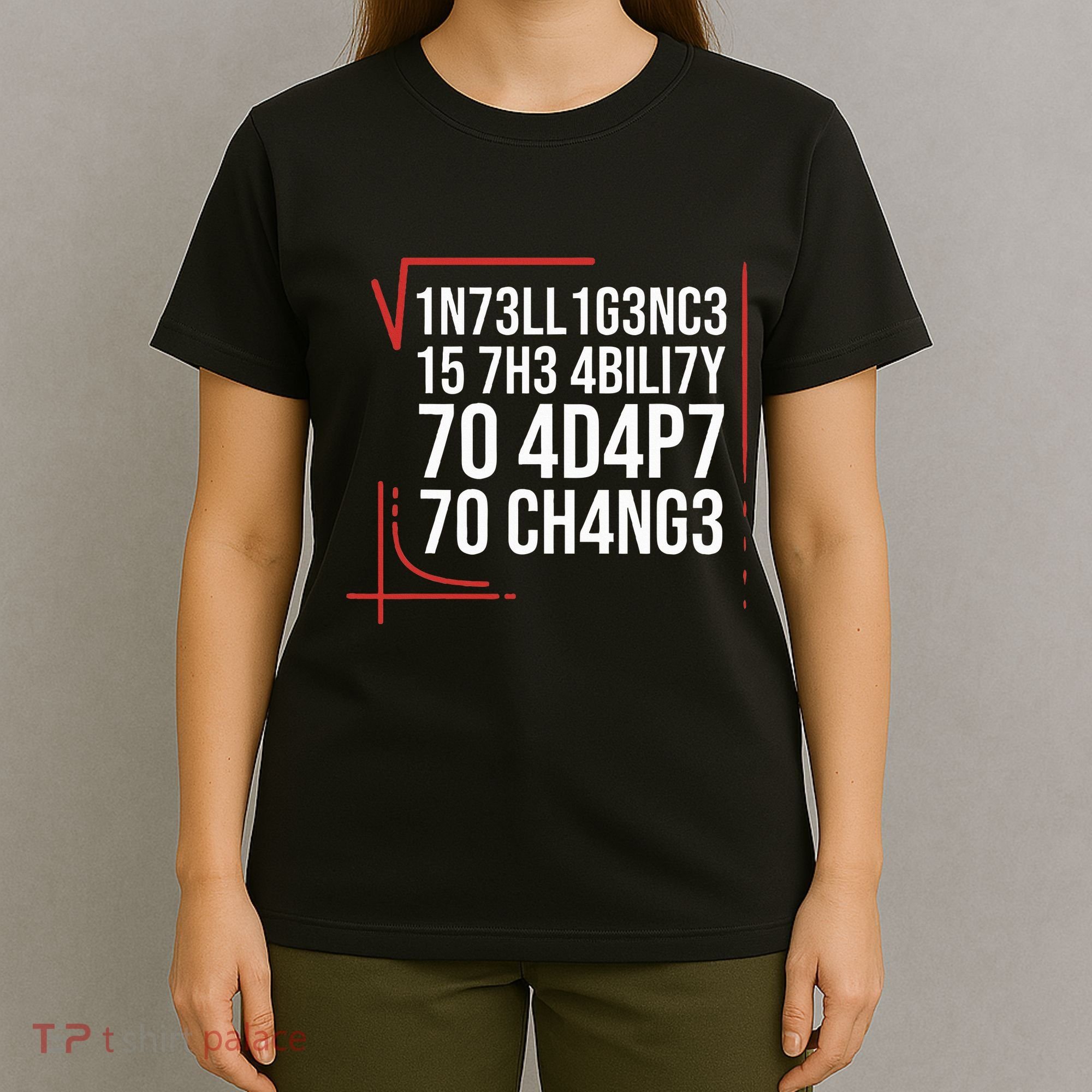 Intelligence Is The Ability To Adapt To Change Smart People T-Shirt