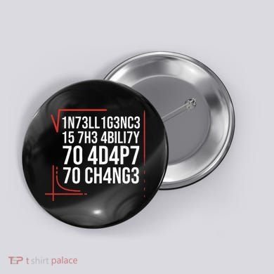 Intelligence Is The Ability To Adapt To Change Smart People Button