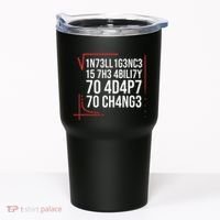 Intelligence Is The Ability To Adapt To Change Smart People Tumbler thumb 0