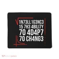 Intelligence Is The Ability To Adapt To Change Smart People Mousepad thumb 0