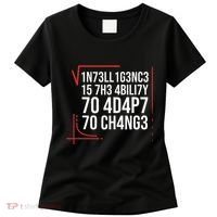 Intelligence Is The Ability To Adapt To Change Smart People Women's T-Shirt thumb 0