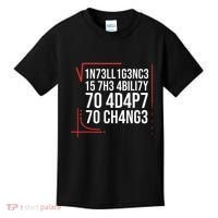 Intelligence Is The Ability To Adapt To Change Smart People Kids T-Shirt thumb 0