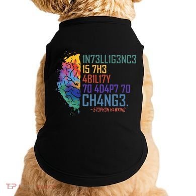Intelligence Is The Ability To Adapt To Change Doggie Tank