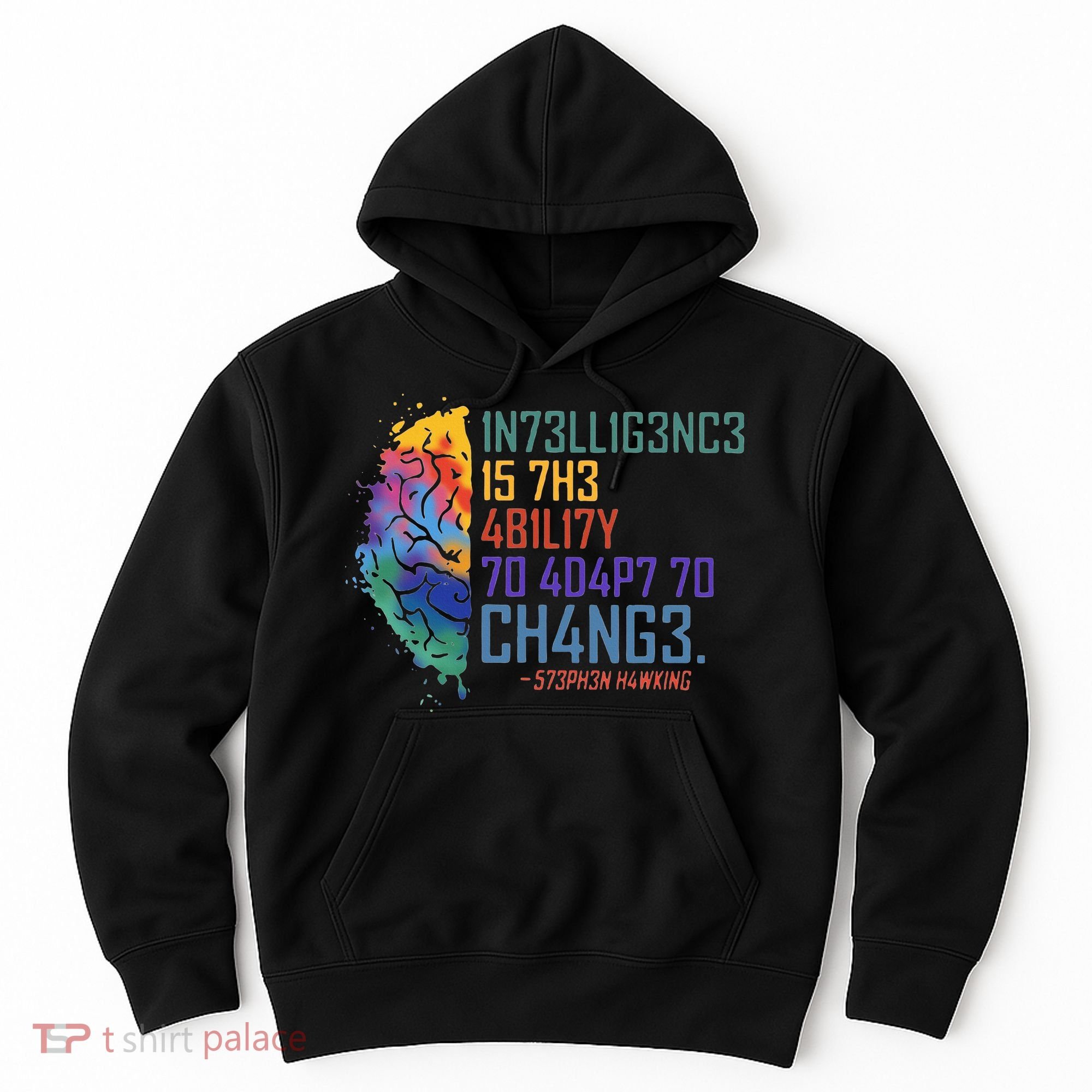 Intelligence Is The Ability To Adapt To Change Hoodie