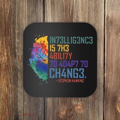 Intelligence Is The Ability To Adapt To Change Coaster