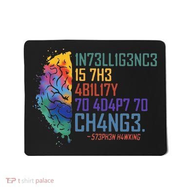 Intelligence Is The Ability To Adapt To Change Mousepad
