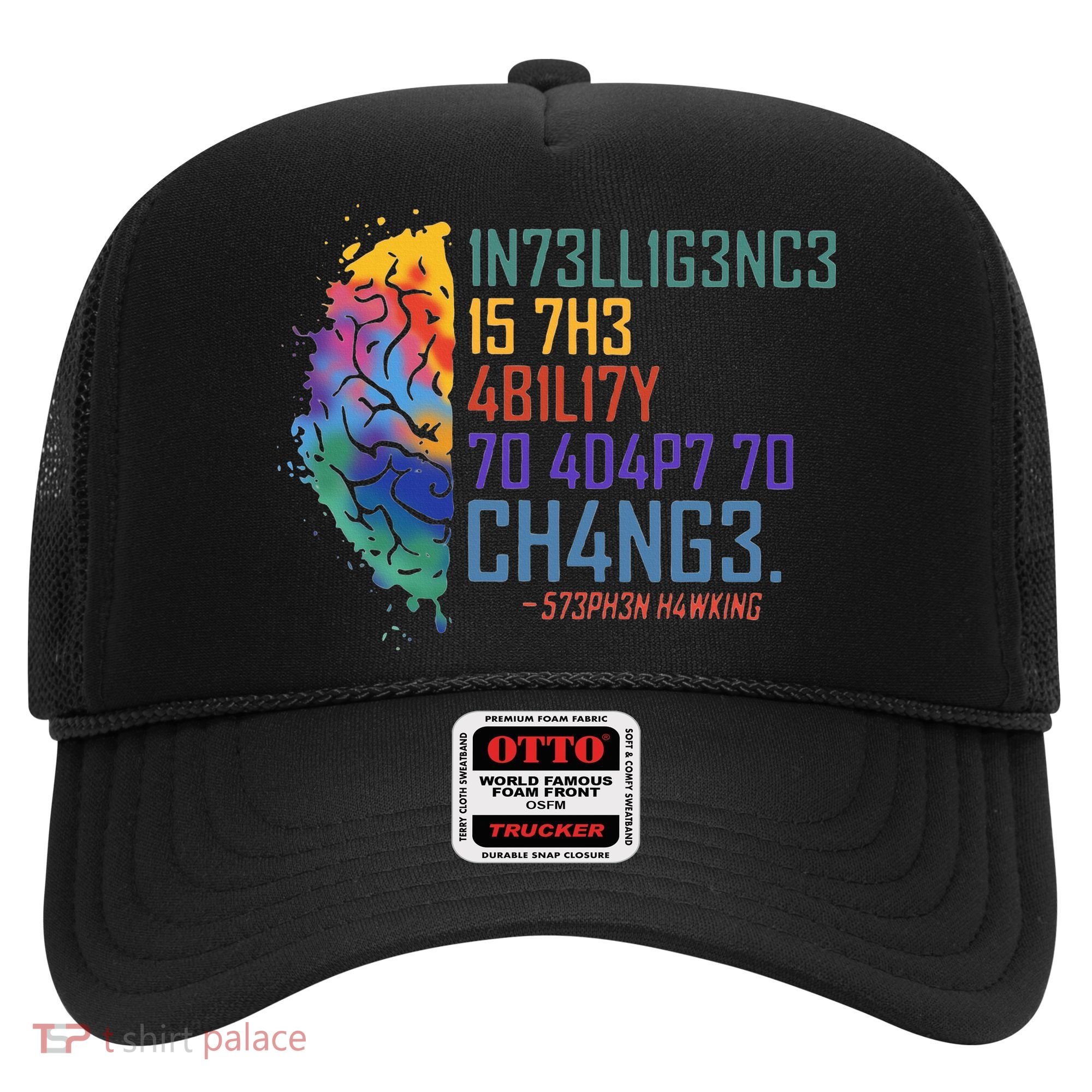 Intelligence Is The Ability To Adapt To Change Hat