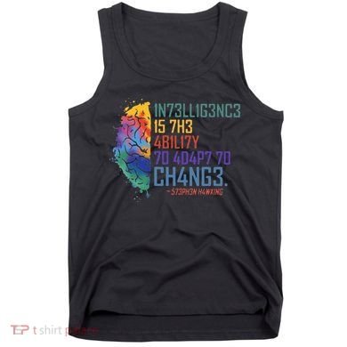 Intelligence Is The Ability To Adapt To Change Tank Top