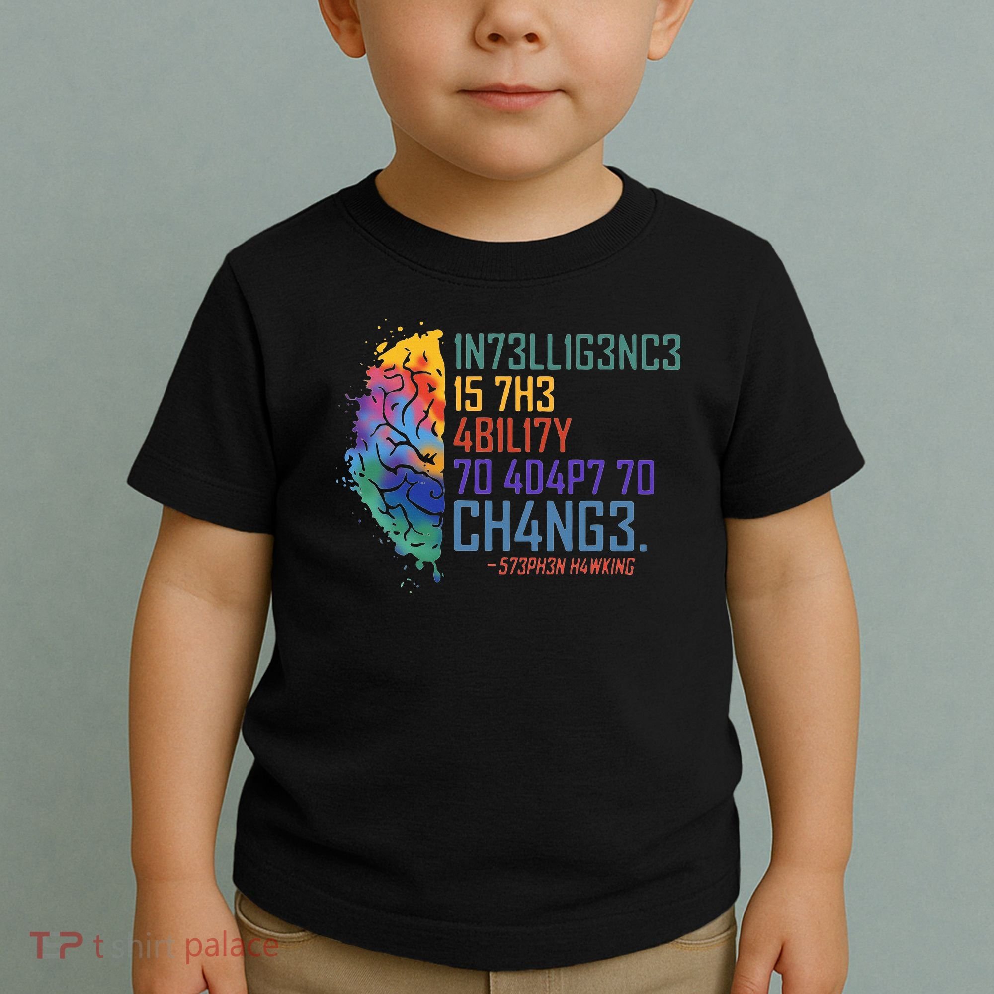 Intelligence Is The Ability To Adapt To Change Toddler T-Shirt