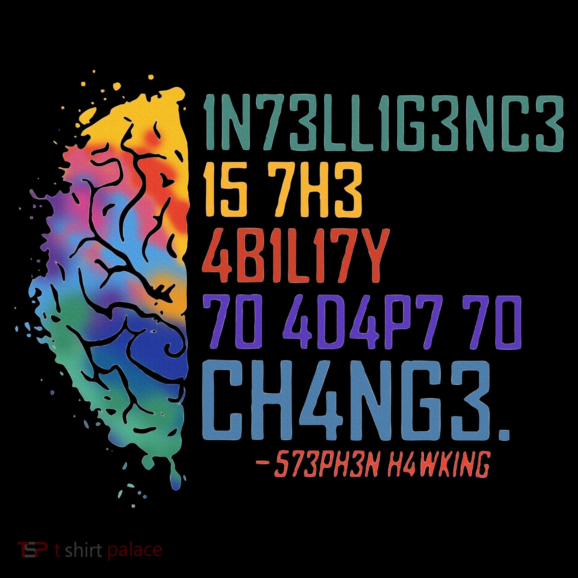 Intelligence Is The Ability To Adapt To Change Toddler T-Shirt