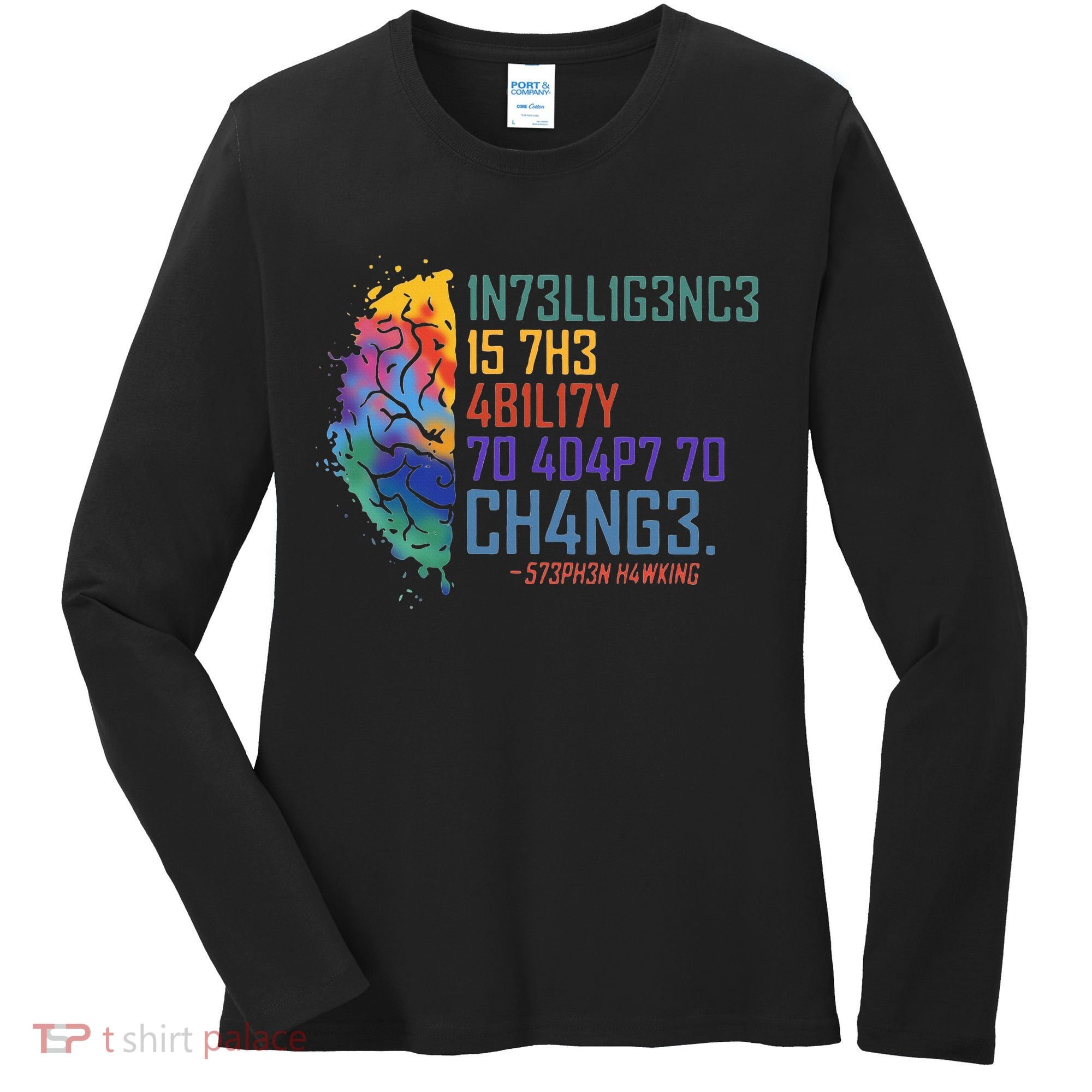 Intelligence Is The Ability To Adapt To Change Women's Long Sleeve Shirt