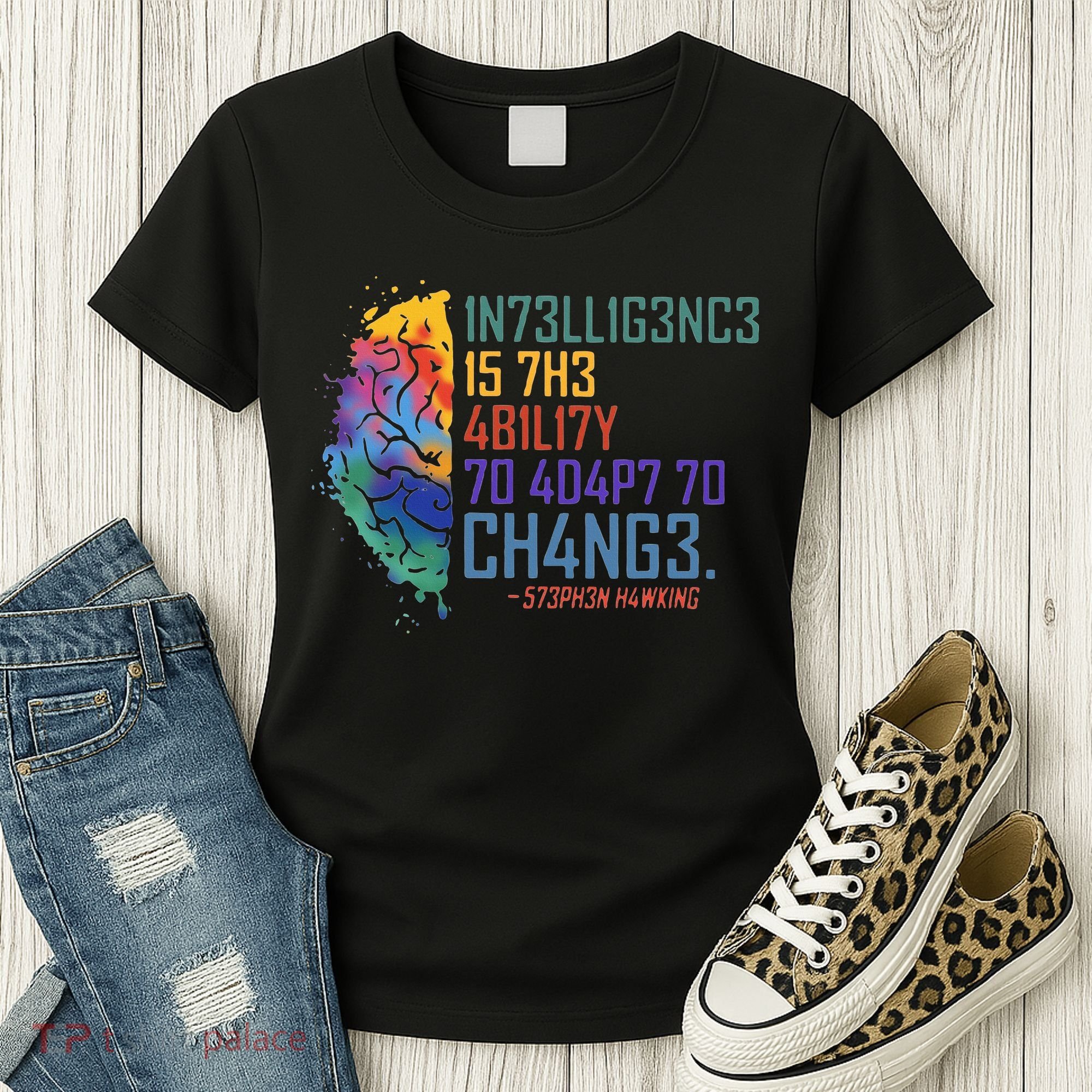 Intelligence Is The Ability To Adapt To Change Women's T-Shirt