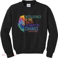 Intelligence Is The Ability To Adapt To Change Kids Sweatshirt thumb 0