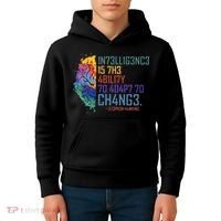 Intelligence Is The Ability To Adapt To Change Kids Hoodie thumb 4