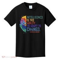 Intelligence Is The Ability To Adapt To Change Kids T-Shirt thumb 0