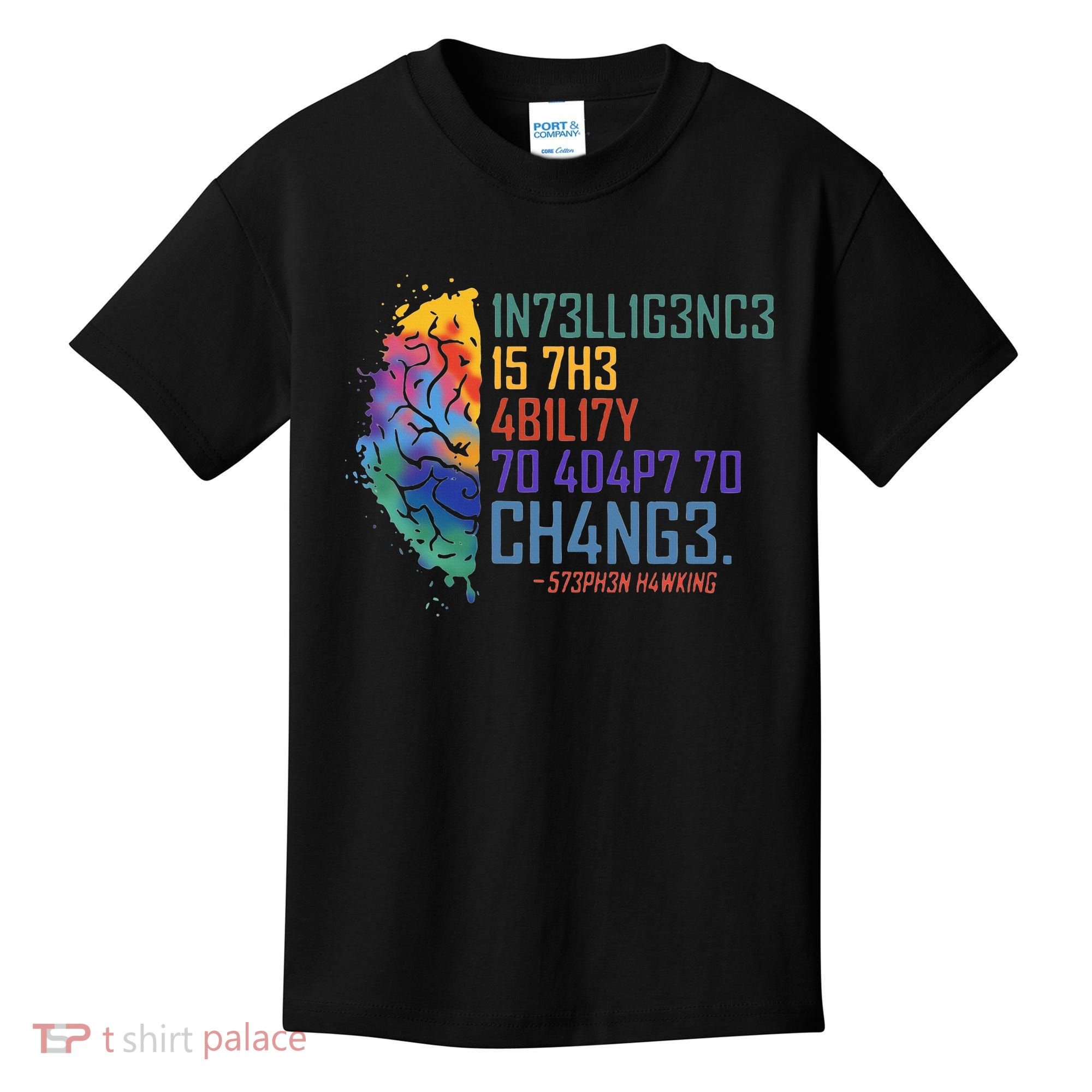 Intelligence Is The Ability To Adapt To Change Kids T-Shirt