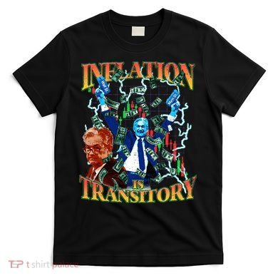 Inflation Is Transitory  90s Bootleg Merch Style JPOW  T-Shirt