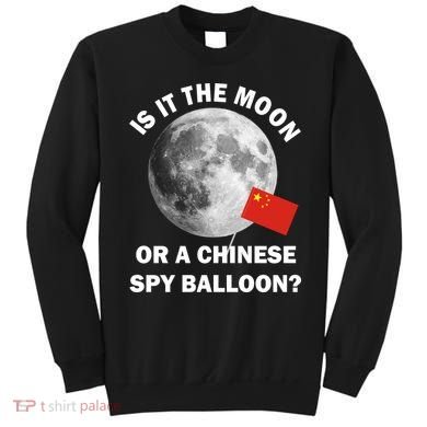Is It The Moon Or A Chinese Spy Balloon Sweatshirt