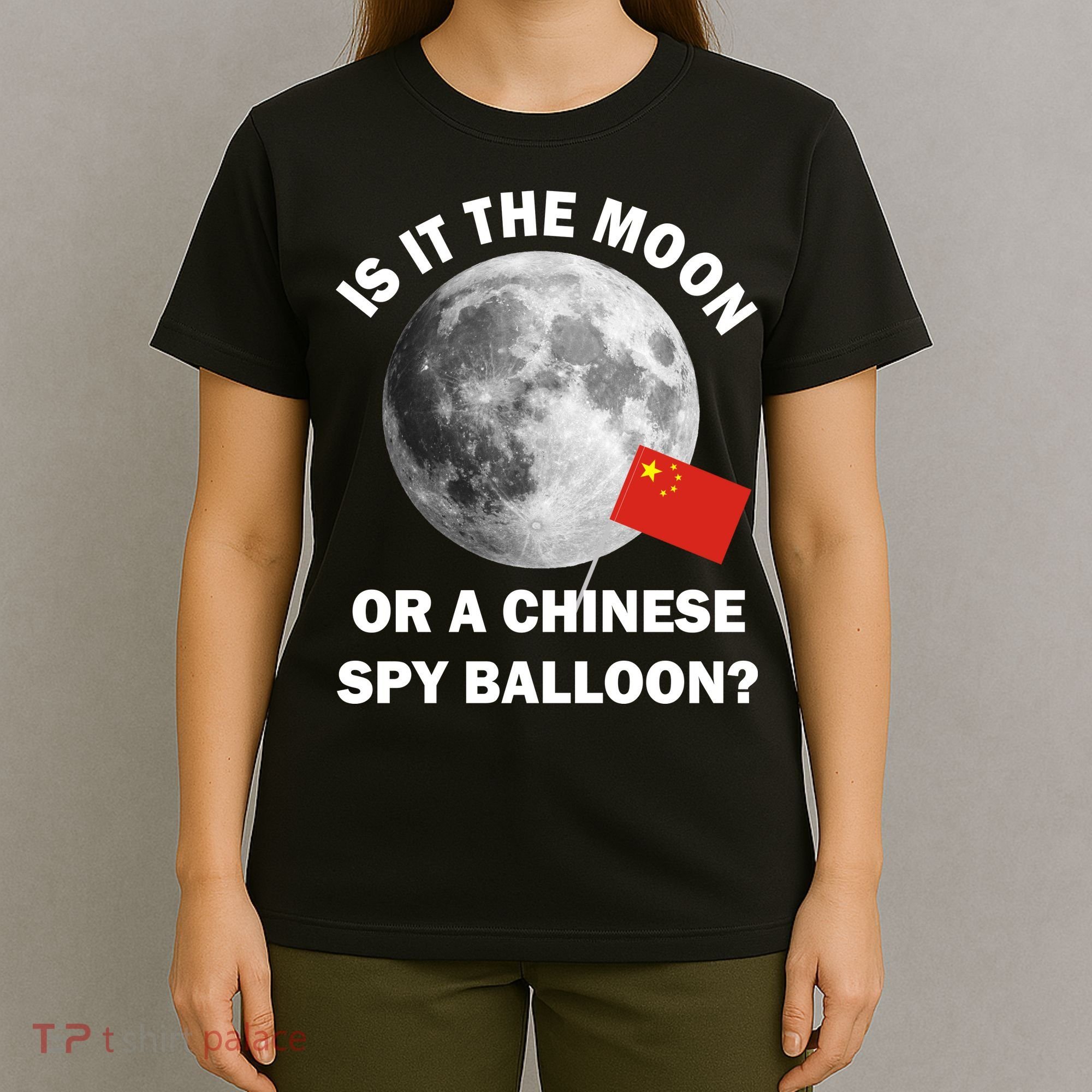 Is It The Moon Or A Chinese Spy Balloon T-Shirt