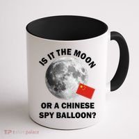 Is It The Moon Or A Chinese Spy Balloon Coffee Mug thumb 1