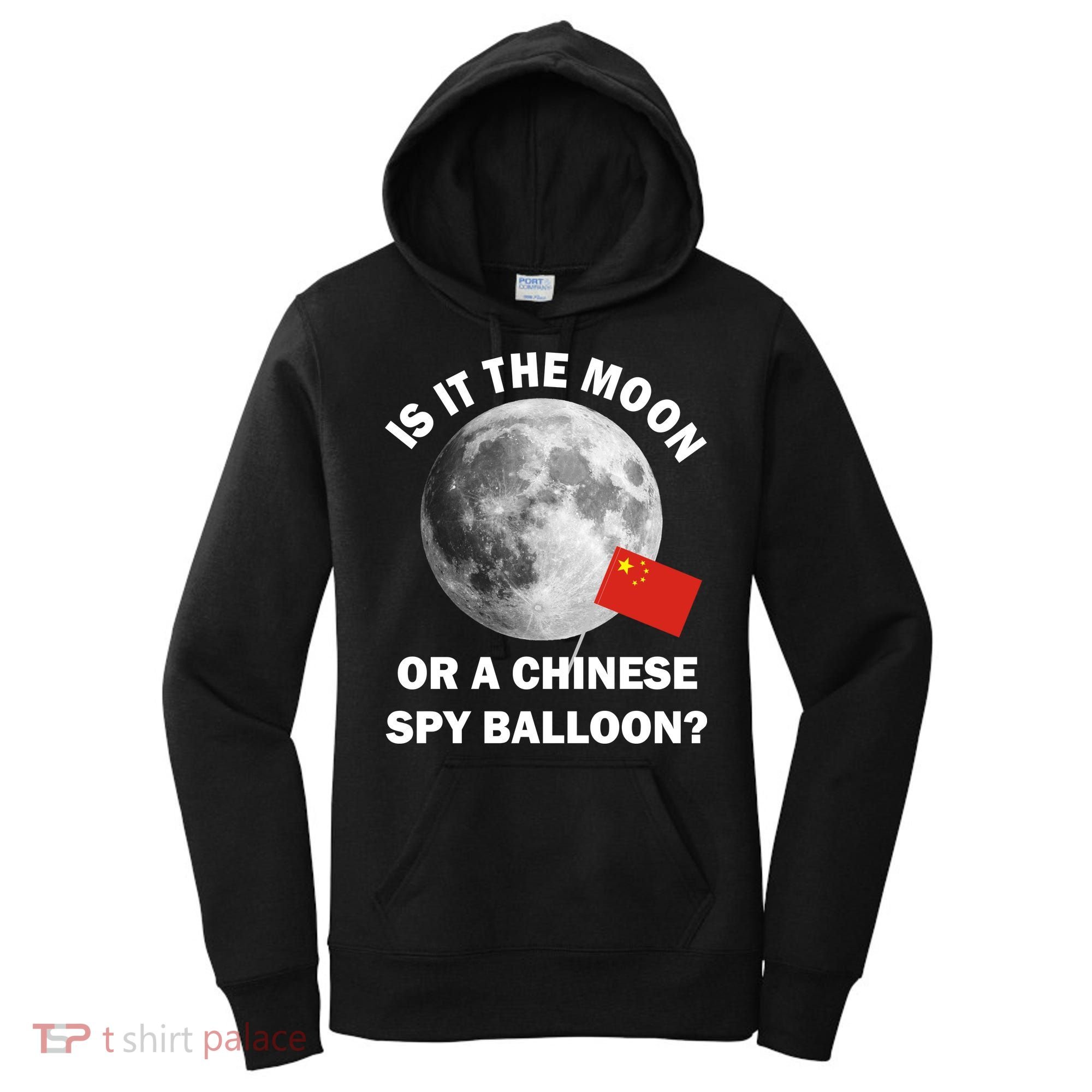 Is It The Moon Or A Chinese Spy Balloon Women's Hoodie