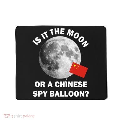 Is It The Moon Or A Chinese Spy Balloon Mousepad