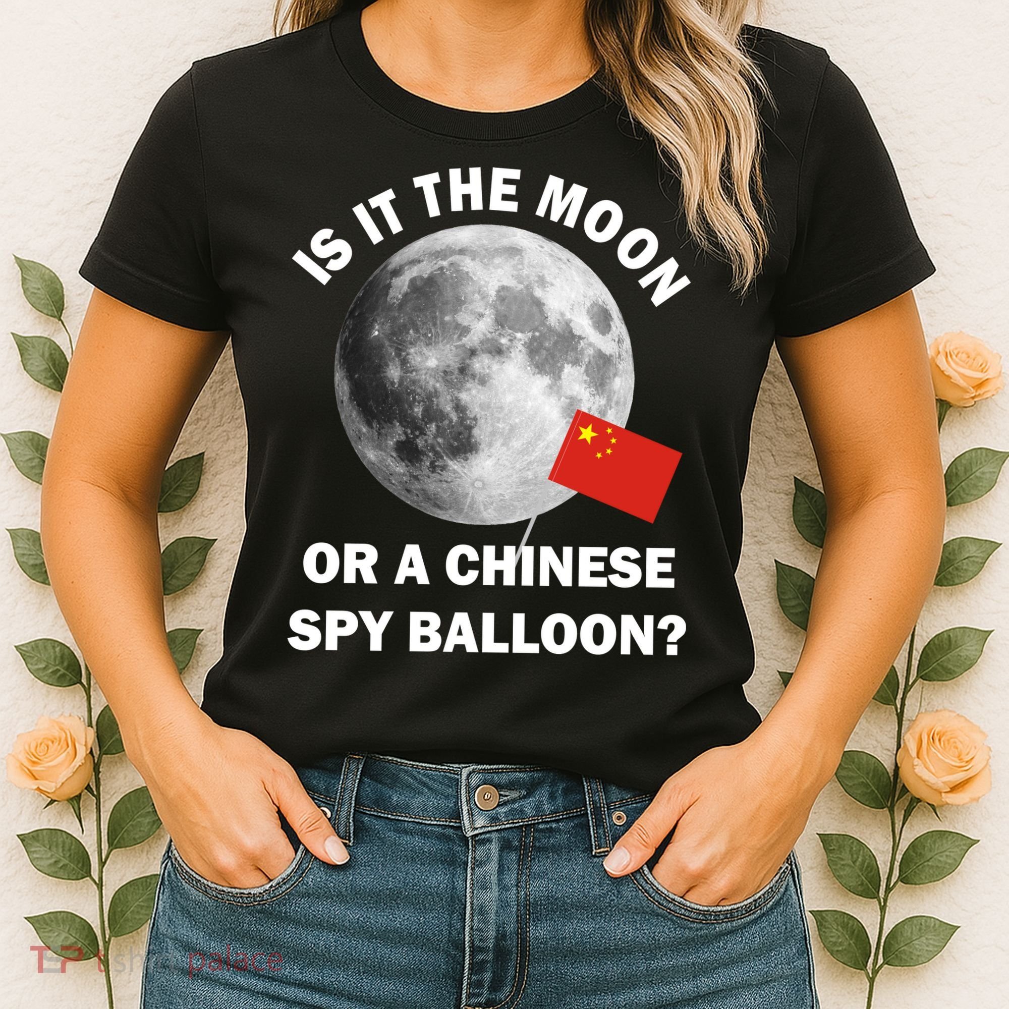 Is It The Moon Or A Chinese Spy Balloon Women's T-Shirt