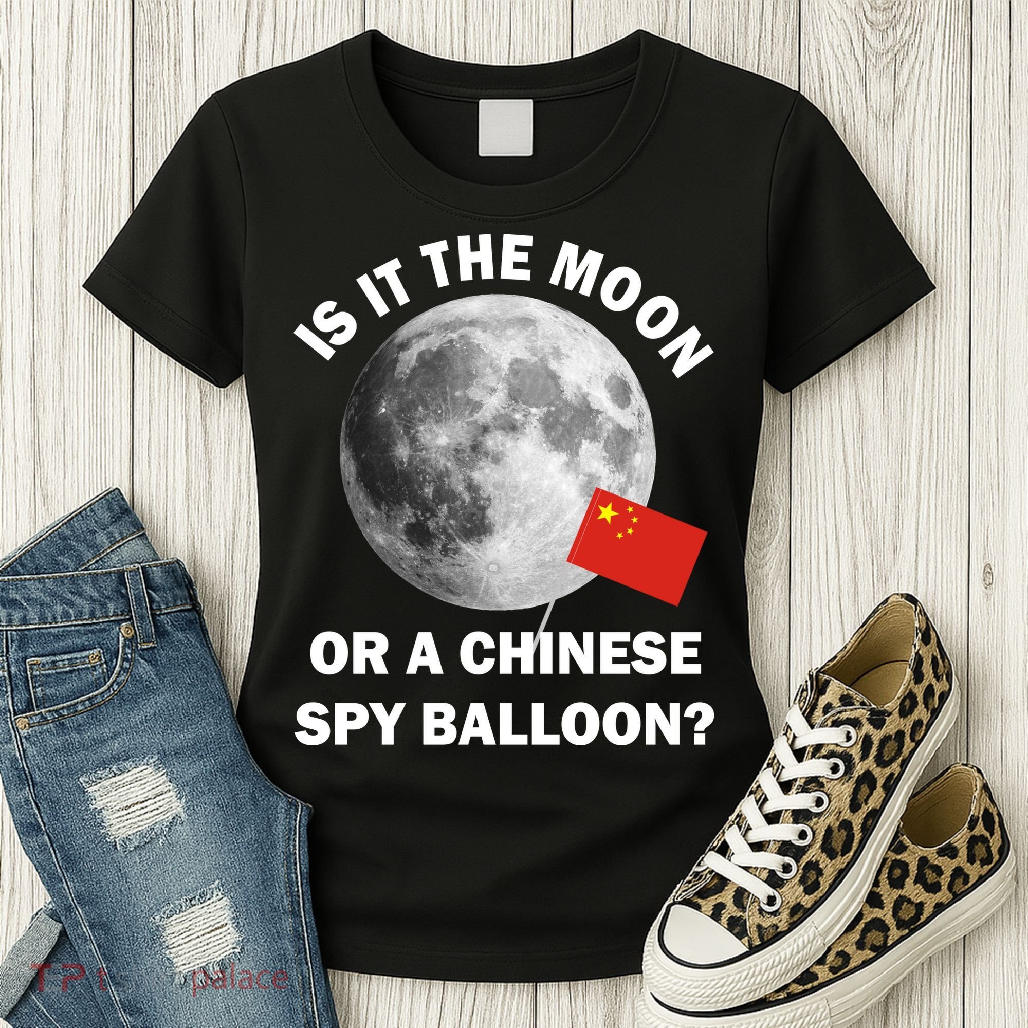 Is It The Moon Or A Chinese Spy Balloon Women's T-Shirt