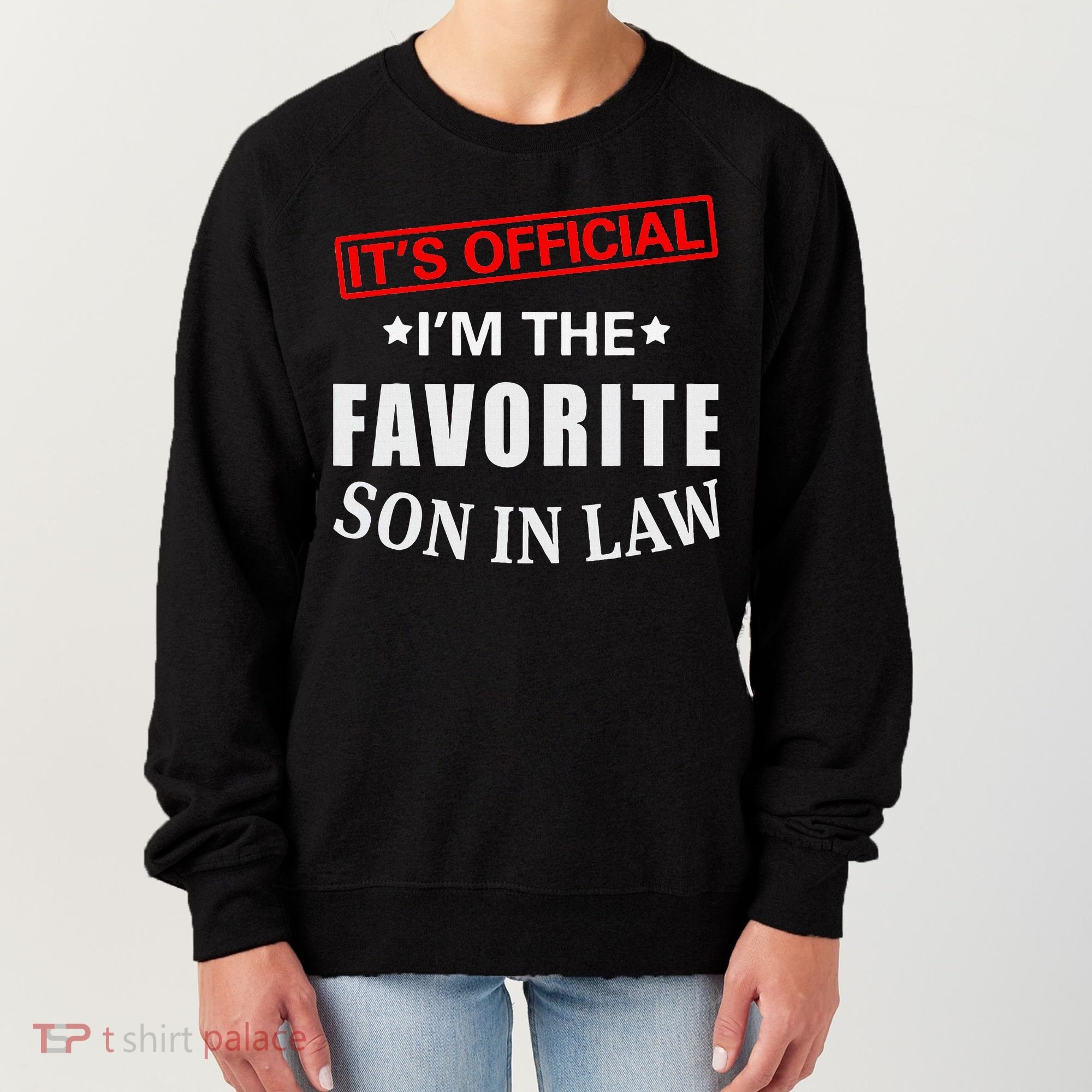 Its Im The Favorite Son In Law Women's Sweatshirt