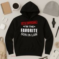 Its Im The Favorite Son In Law Hoodie thumb 3