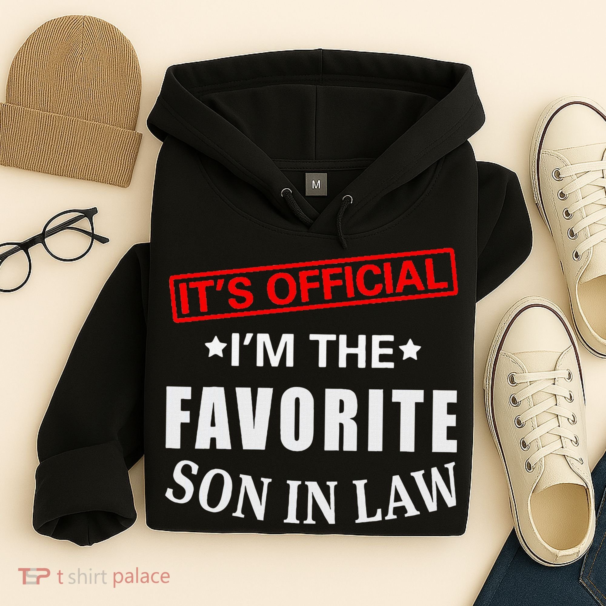 Its Im The Favorite Son In Law Hoodie