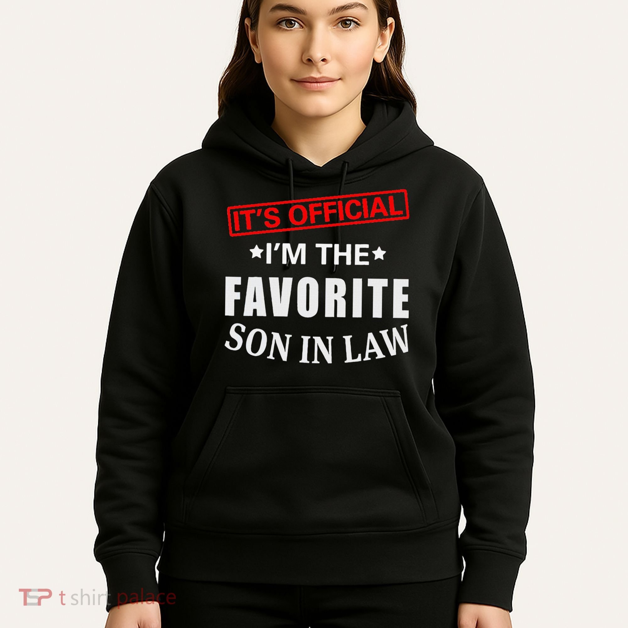 Its Im The Favorite Son In Law Hoodie