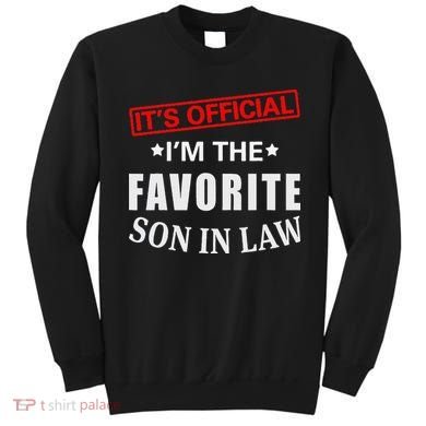 Its Im The Favorite Son In Law Sweatshirt