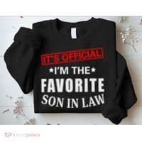 Its Im The Favorite Son In Law Sweatshirt thumb 2