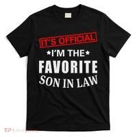 Its Im The Favorite Son In Law T-Shirt thumb 0